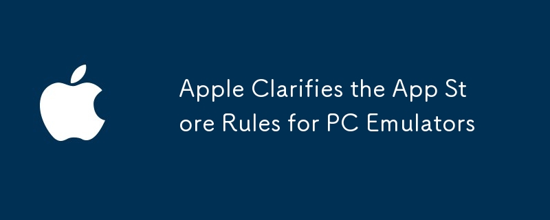 Apple Clarifies the App Store Rules for PC Emulators