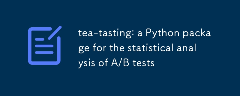 tea-tasting: a Python package for the statistical analysis of A/B tests