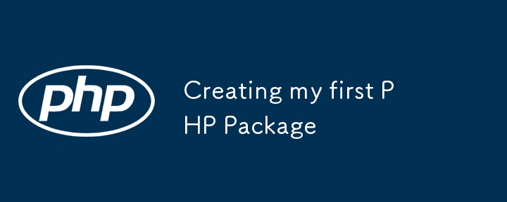 Creating my first PHP Package