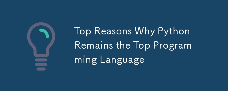 Top Reasons Why Python Remains the Top Programming Language