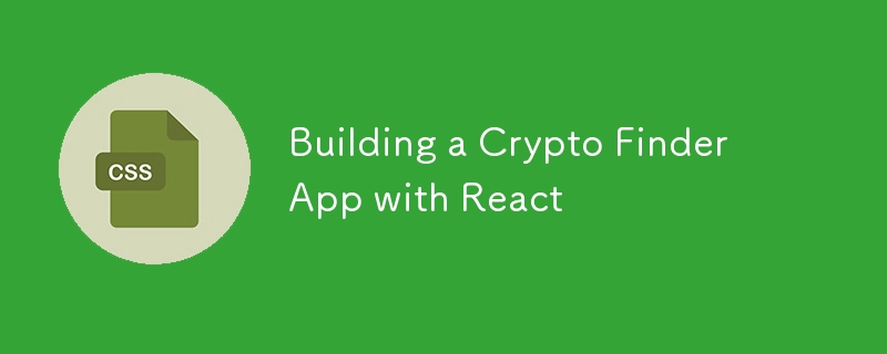 Building a Crypto Finder App with React