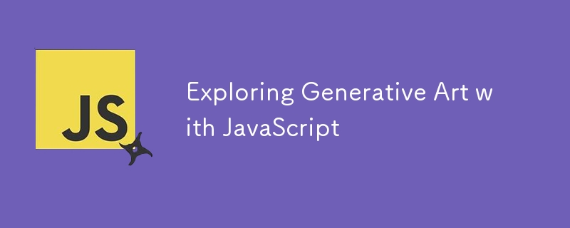 Exploring Generative Art with JavaScript