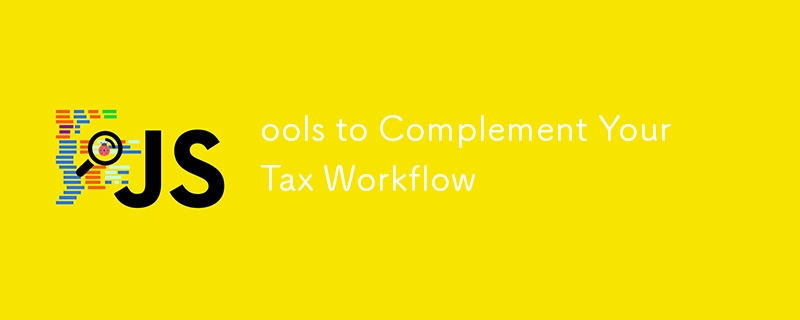ools to Complement Your Tax Workflow