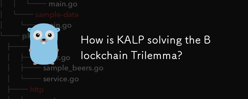 How is KALP solving the Blockchain Trilemma?