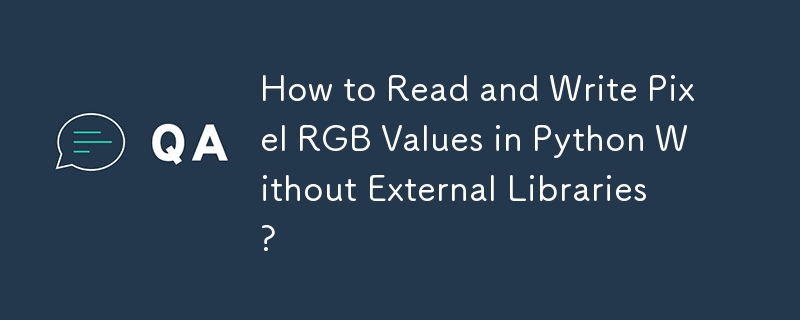 How to Read and Write Pixel RGB Values in Python Without External Libraries?