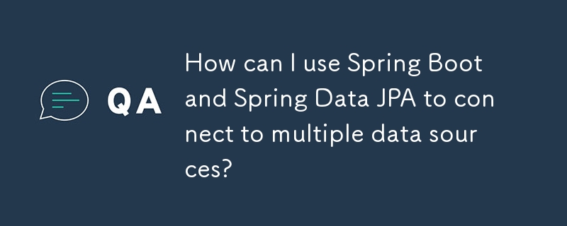 How can I use Spring Boot and Spring Data JPA to connect to multiple data sources? 
