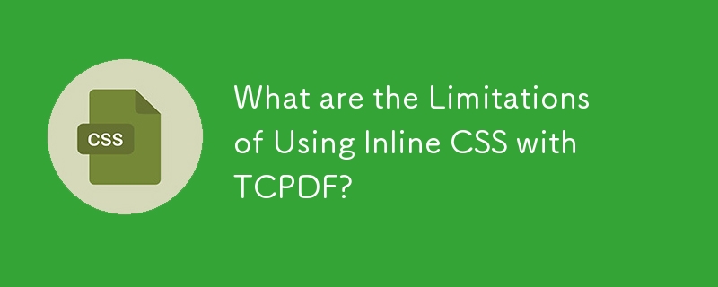 What are the Limitations of Using Inline CSS with TCPDF?