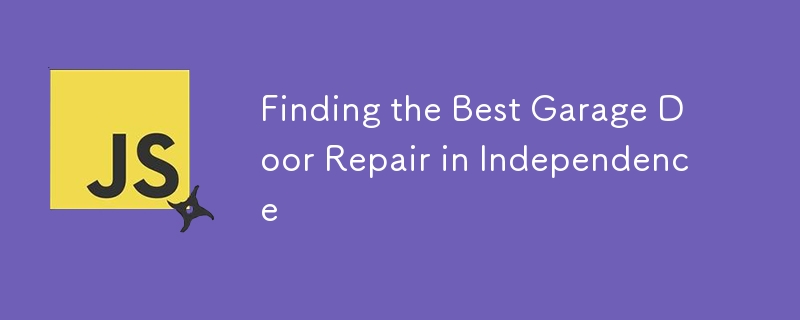 Finding the Best Garage Door Repair in Independence
