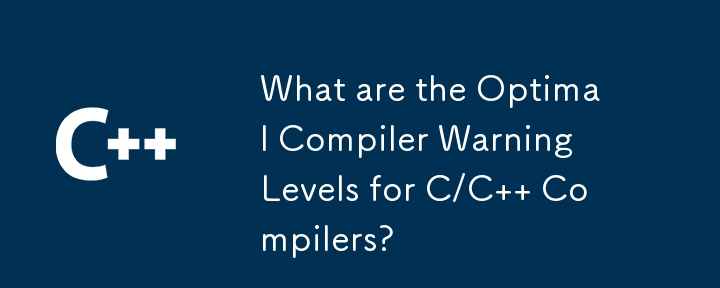 What are the Optimal Compiler Warning Levels for C/C   Compilers? 
