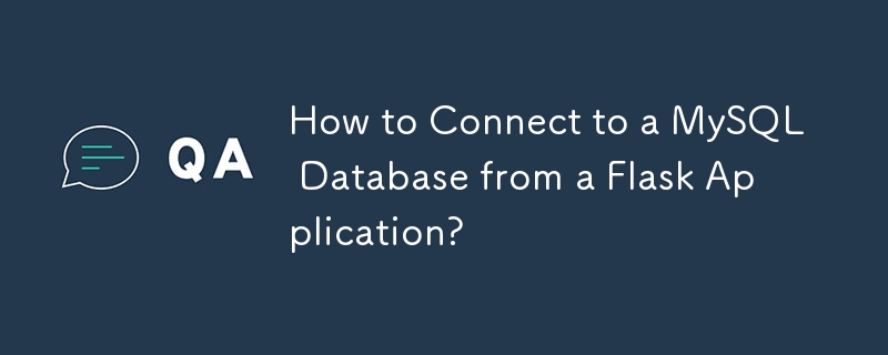 How to Connect to a MySQL Database from a Flask Application? 
