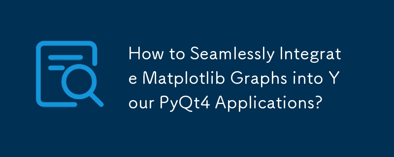 How to Seamlessly Integrate Matplotlib Graphs into Your PyQt4 Applications? 
