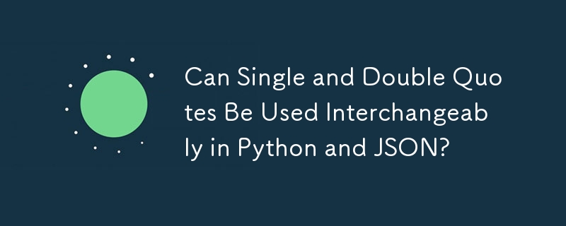 Can Single and Double Quotes Be Used Interchangeably in Python and JSON? 
