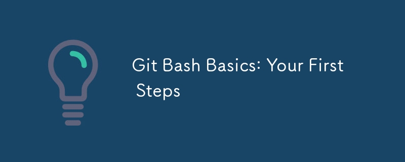 Git Bash Basics: Your First Steps
